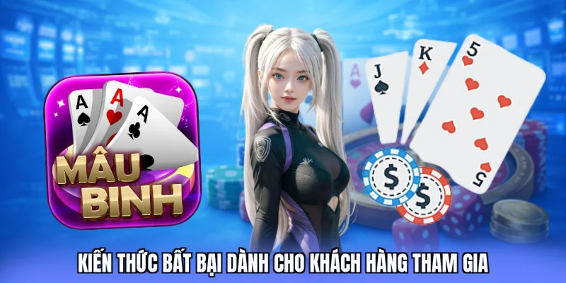 Kiến thức bất bại dành cho khách hàng tham gia